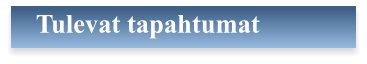 Tulevat tapahtumat