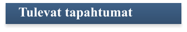 Tulevat tapahtumat