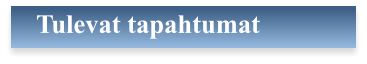 Tulevat tapahtumat